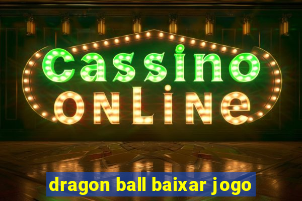 dragon ball baixar jogo